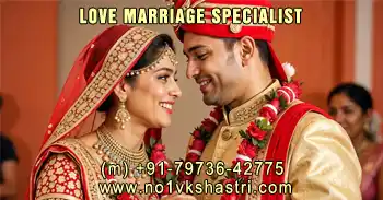 Love Marriage Problem Solution Love Marriage Specialist Love Marriage Vashikaran Mantra Specialist in India